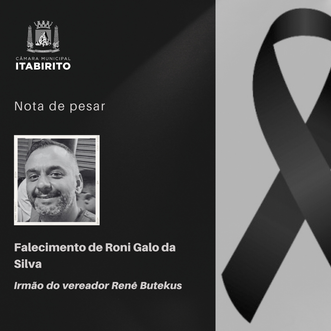 Nota de pesar - Falecimento de Roni Galo da Silva, irmão do vereador Renê Butekus